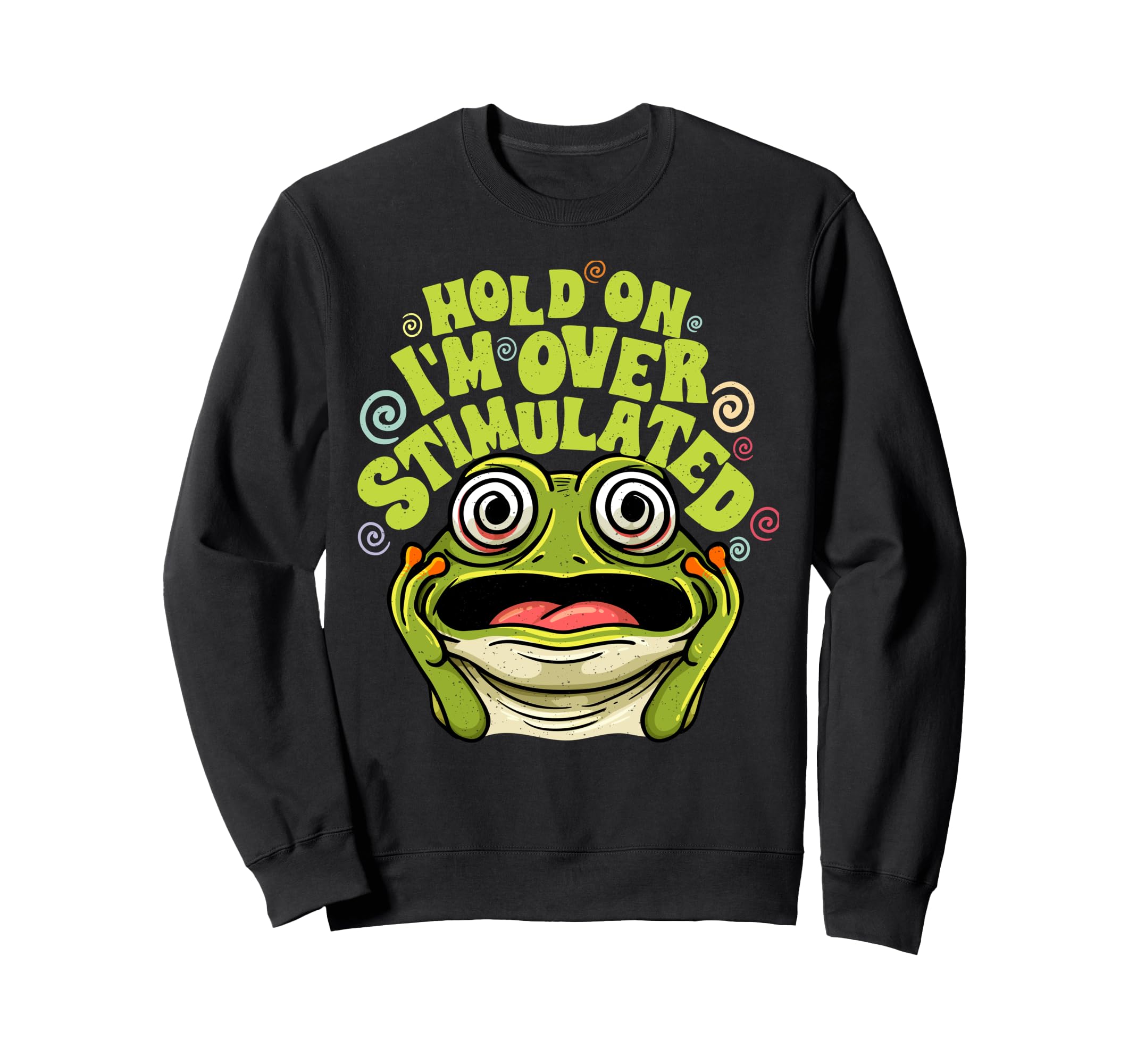 Hold Im Overstimulated Adhd Sweatshirt - Minimalist Print Men Women - T-Shirt, Sweatshirt, Hoodie
