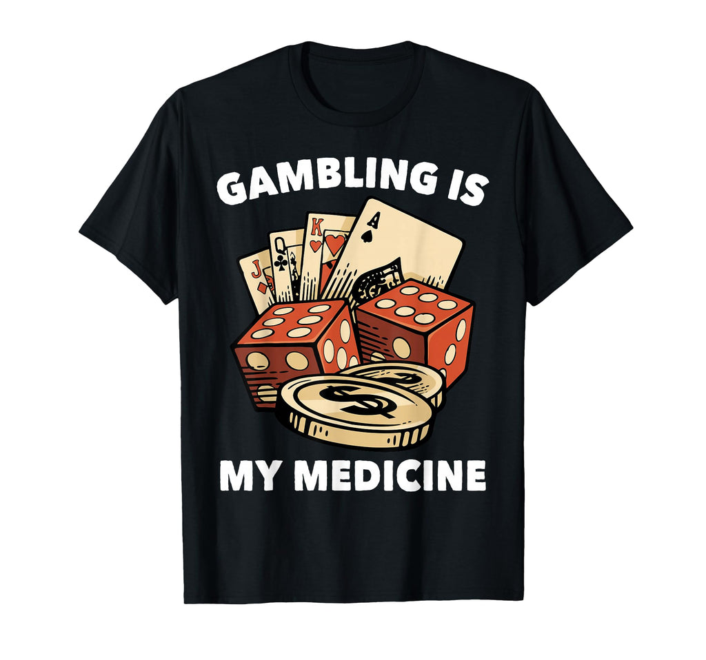 Therapy Gambling Is My Medicine Hobby T-Shirt - Unique Graphic for Adults - T-Shirt, Sweatshirt, Hoodie
