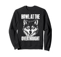 Wolf Overthinkers And Intense Minds Sweatshirt - Custom Art Print Men Women - T-Shirt, Sweatshirt, Hoodie