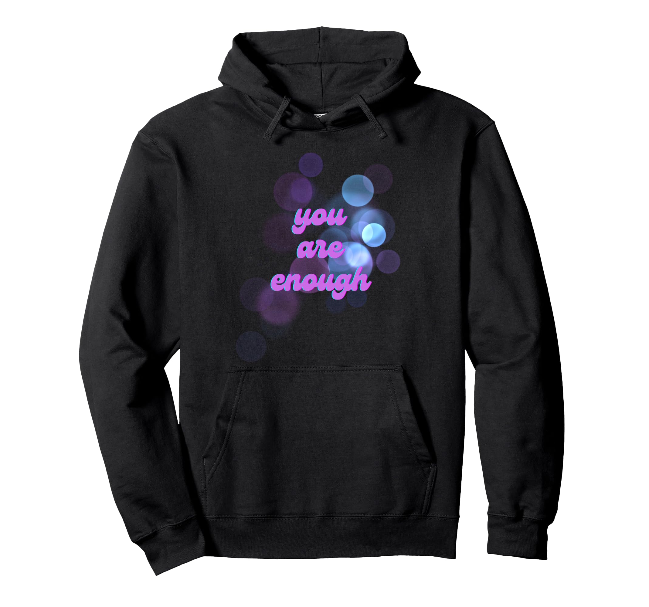 You Are Enough Hoodie - Minimalist Print Unisex - T-Shirt, Sweatshirt, Hoodie