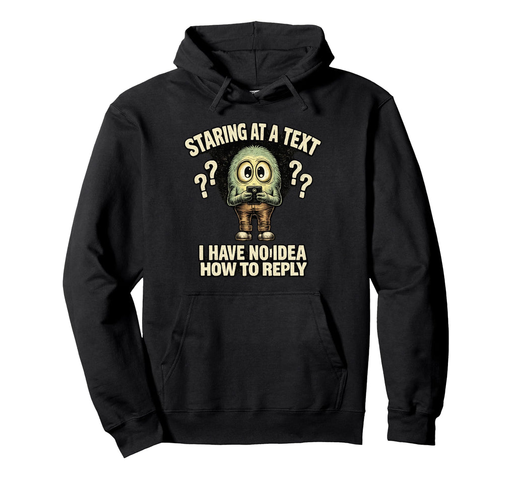 Staring Text Funny Meme Introvert Texting Hoodie - Unique Graphic Unisex - T-Shirt, Sweatshirt, Hoodie