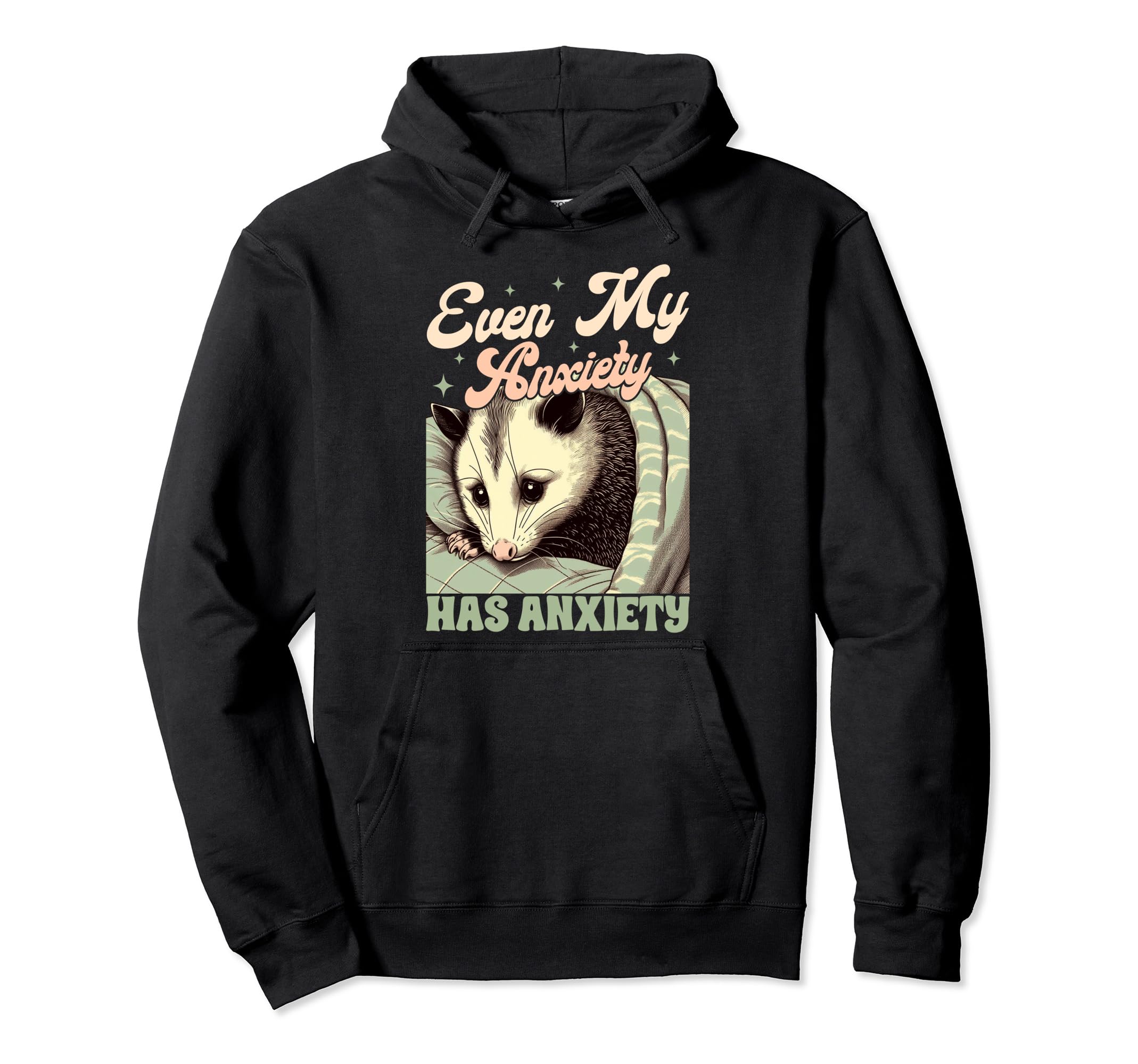 Anxiety Mental Health Opossum Even Hoodie - Casual Everyday Wear Men Women - T-Shirt, Sweatshirt, Hoodie