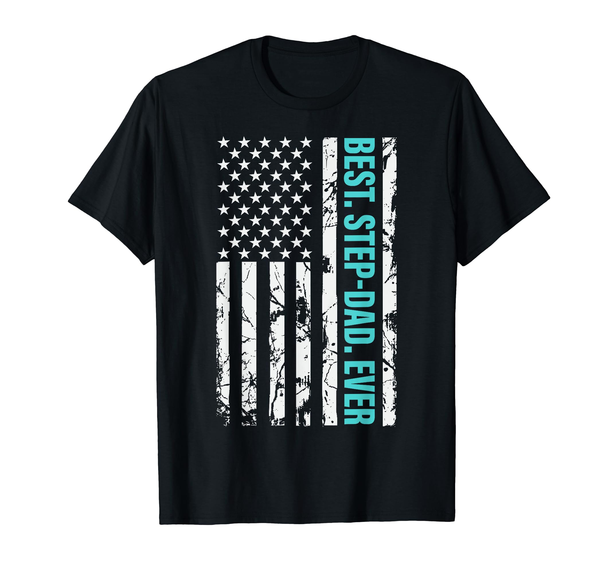 Fathers Day Best Step Dad Ever Us T-Shirt - Casual Everyday Wear Men Women - T-Shirt, Sweatshirt, Hoodie
