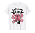 Funny Overthinking Anxiety Worrying T-Shirt - Custom Art Print for Adults - T-Shirt, Sweatshirt, Hoodie