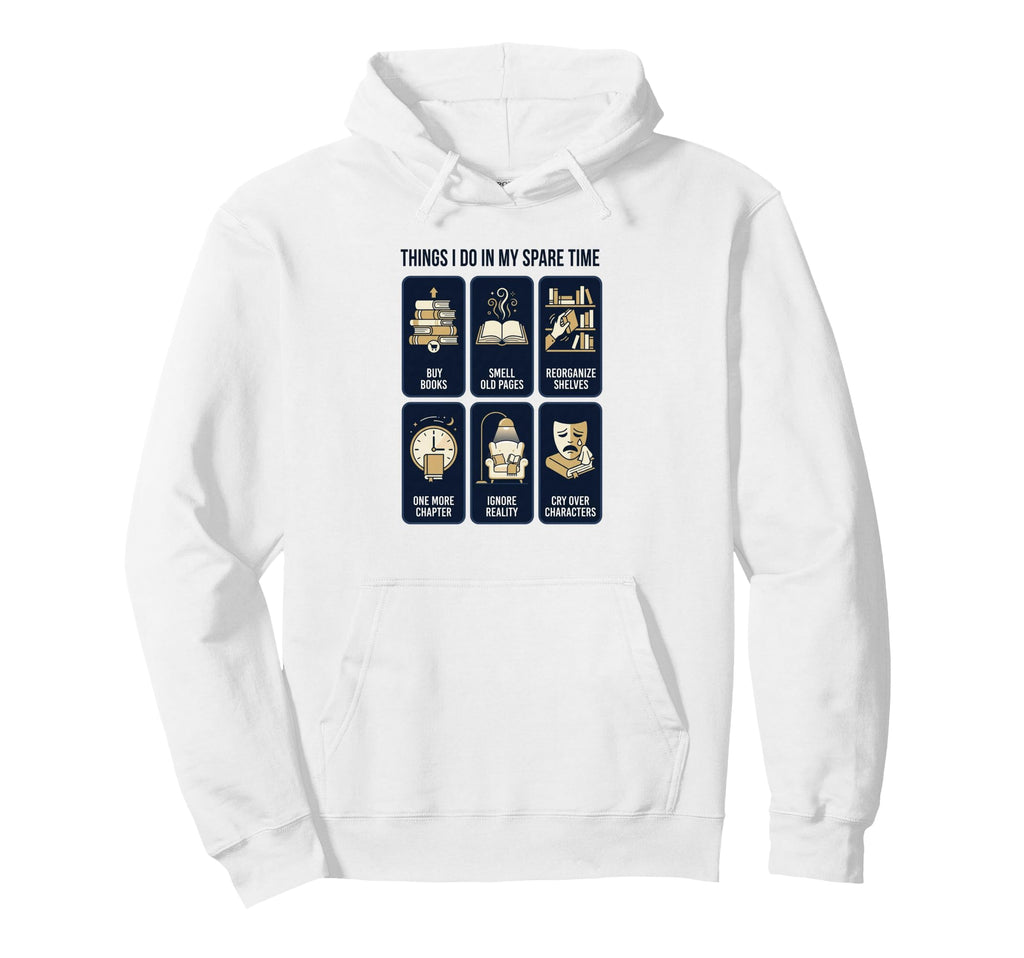Funny Reading Things I Do My Spare Hoodie - Minimalist Print Men Women - T-Shirt, Sweatshirt, Hoodie