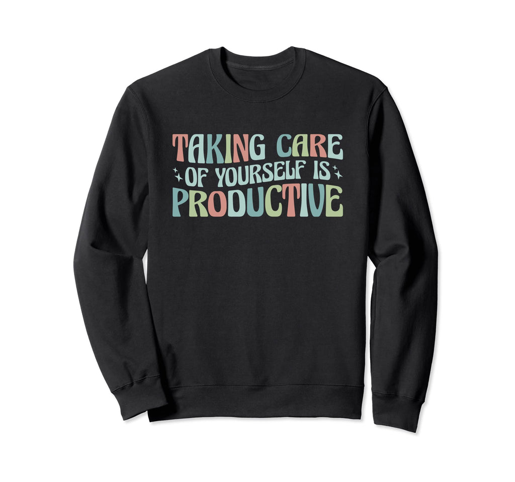 Mental Health Taking Care Sweatshirt - Streetwear Style for Adults - T-Shirt, Sweatshirt, Hoodie