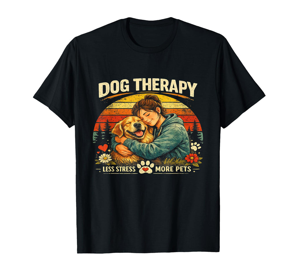 Dog Therapy Less Stress More Pets T-Shirt - Streetwear Style Men Women - T-Shirt, Sweatshirt, Hoodie