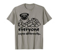 Everyone Copes Differently Funny Pug Mental T-Shirt - Graphic Print Unisex - T-Shirt, Sweatshirt, Hoodie