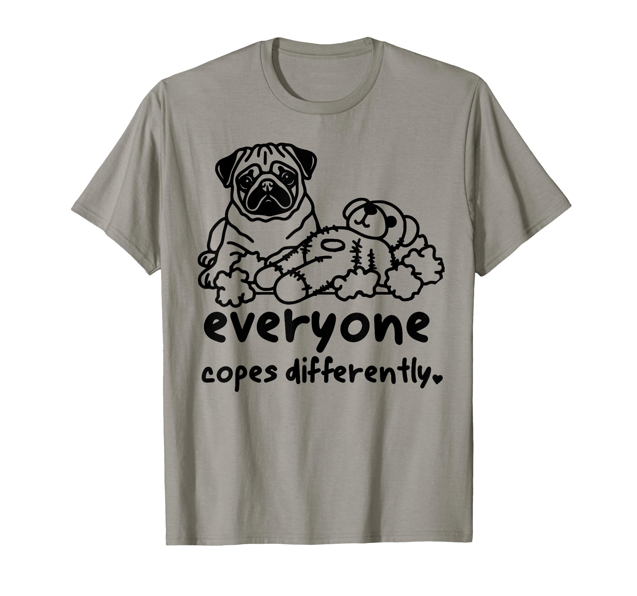 Everyone Copes Differently Funny Pug Mental T-Shirt - Graphic Print Unisex - T-Shirt, Sweatshirt, Hoodie