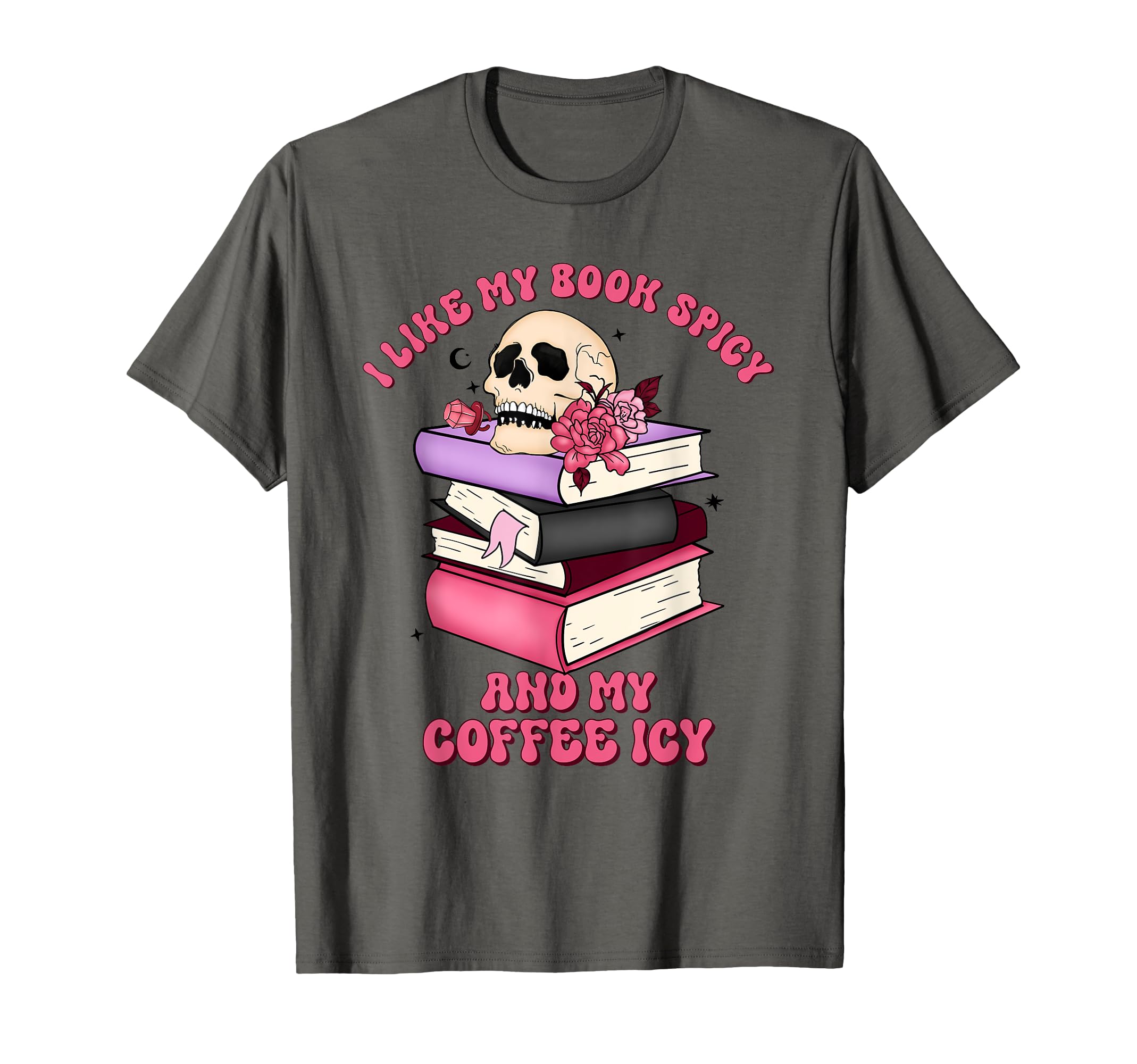 I Like My Books Spicy And My T-Shirt - Casual Everyday Wear Men Women - T-Shirt, Sweatshirt, Hoodie