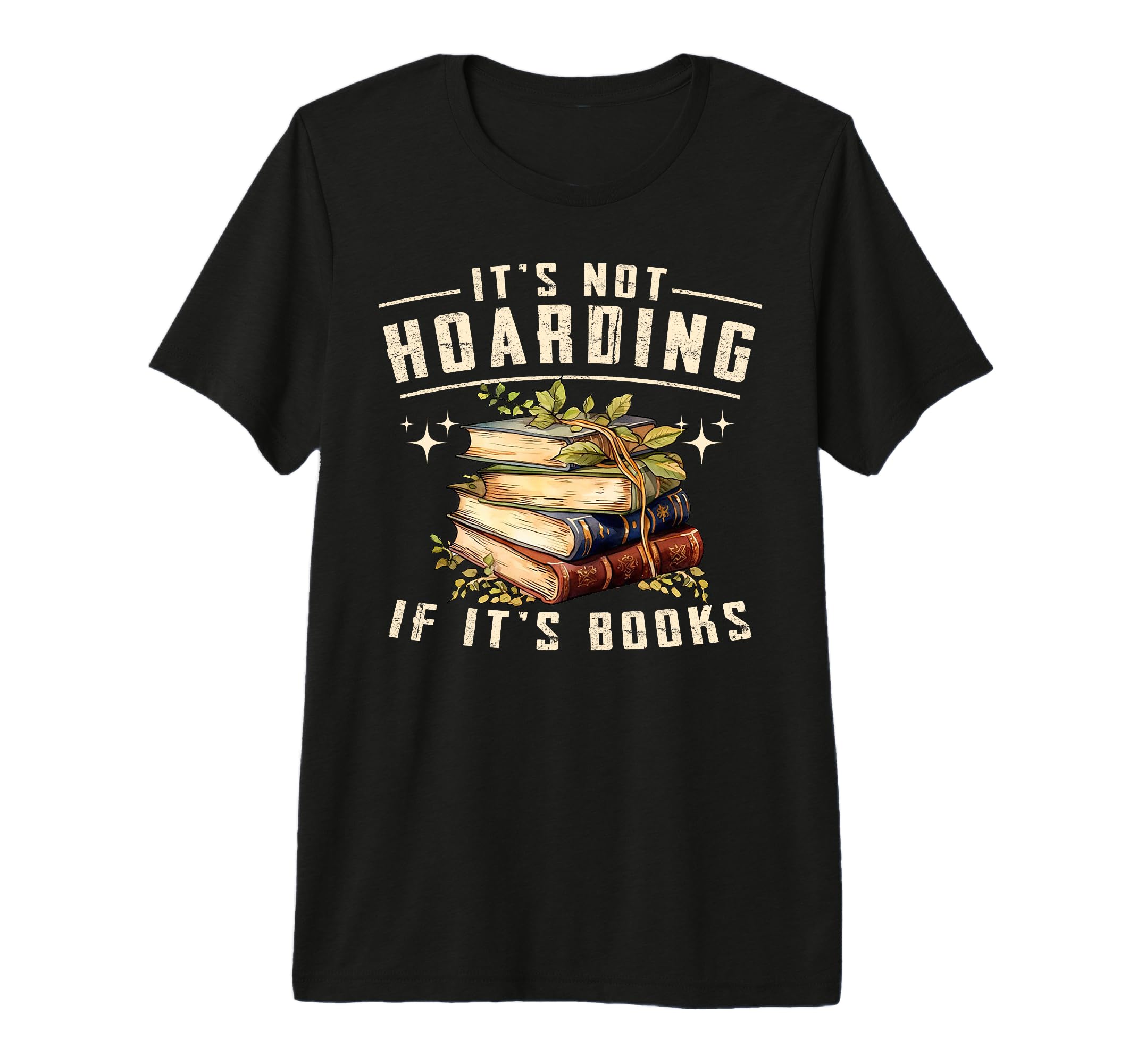 Not Hoarding If Its Books Reader Book T-Shirt - Aesthetic Graphic Unisex - T-Shirt, Sweatshirt, Hoodie