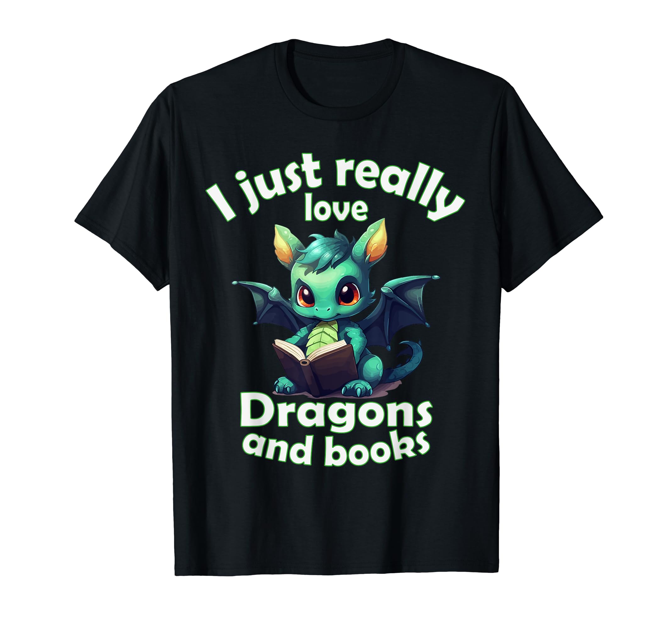 I Just Really Love Dragons And Books T-Shirt - Novelty Apparel for Adults - T-Shirt, Sweatshirt, Hoodie
