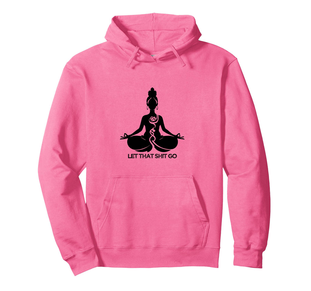 Yoga Meditation Self Care Let That S Go Hoodie - Trendy Graphic Unisex - T-Shirt, Sweatshirt, Hoodie