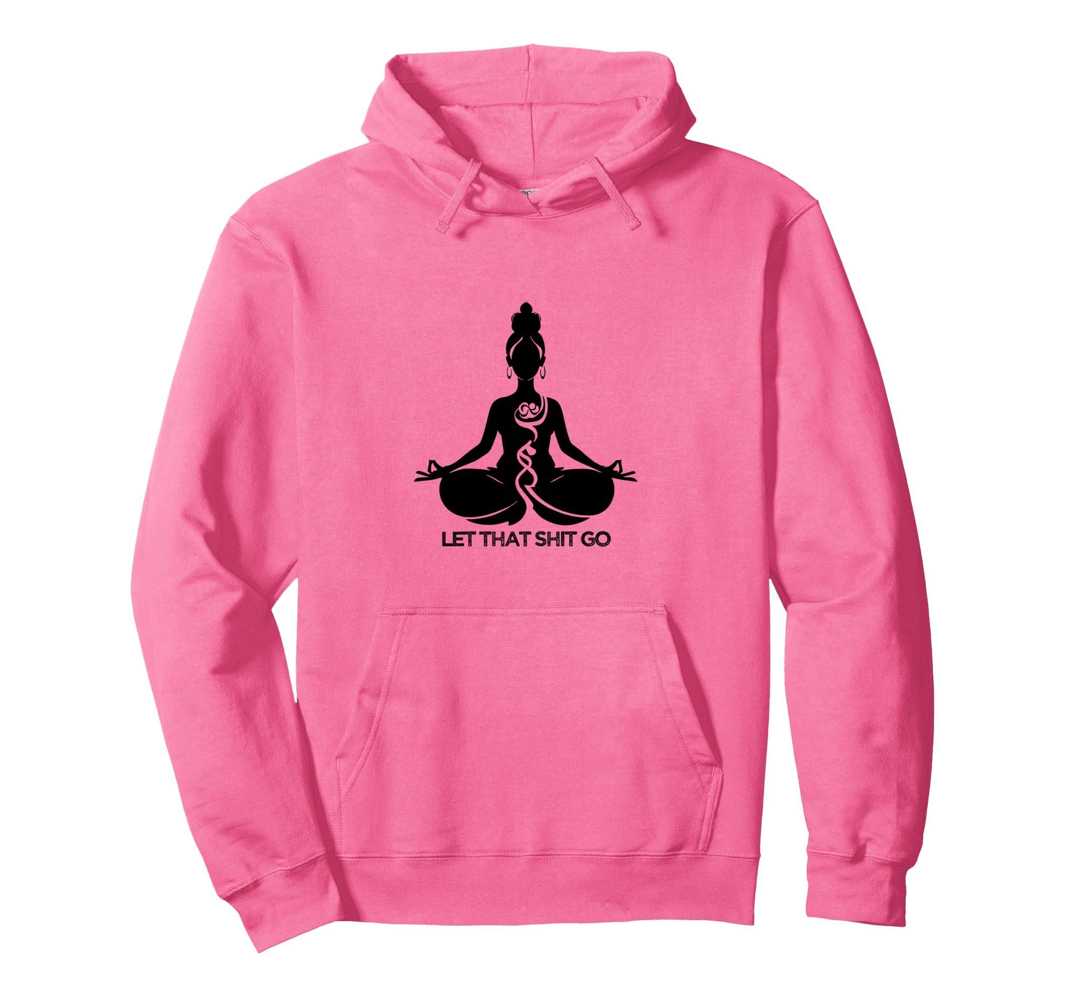 Yoga Meditation Self Care Let That S Go Hoodie - Trendy Graphic Unisex - T-Shirt, Sweatshirt, Hoodie