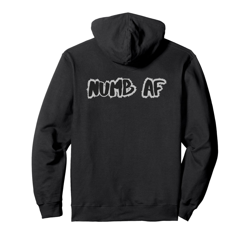 Numb Af Funny Emotionally Detached Hoodie - Aesthetic Graphic for Adults - T-Shirt, Sweatshirt, Hoodie