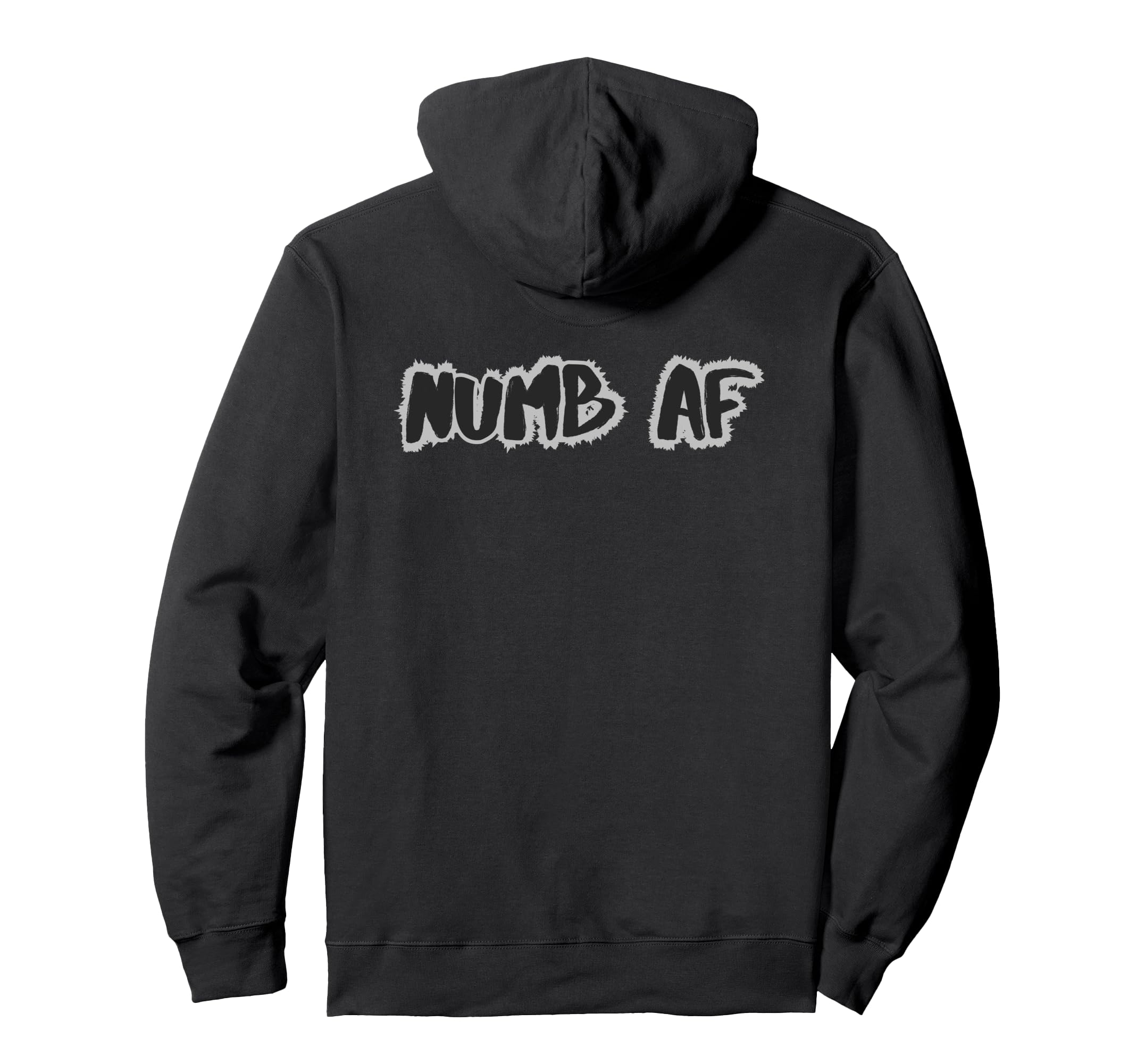 Numb Af Funny Emotionally Detached Hoodie - Aesthetic Graphic for Adults - T-Shirt, Sweatshirt, Hoodie