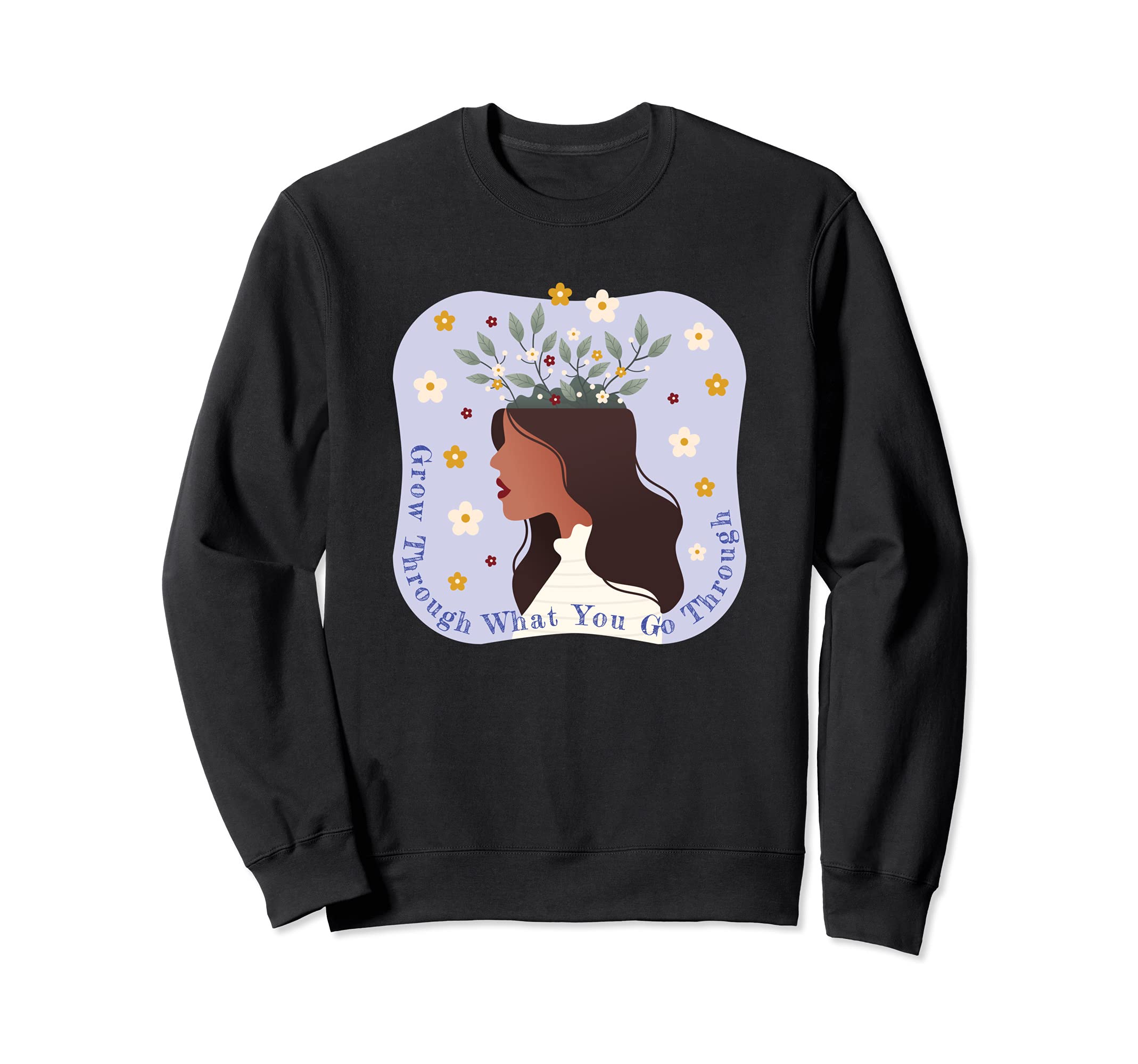 Mental Health Awareness Matters Grow Sweatshirt - Graphic Print for Adults - T-Shirt, Sweatshirt, Hoodie