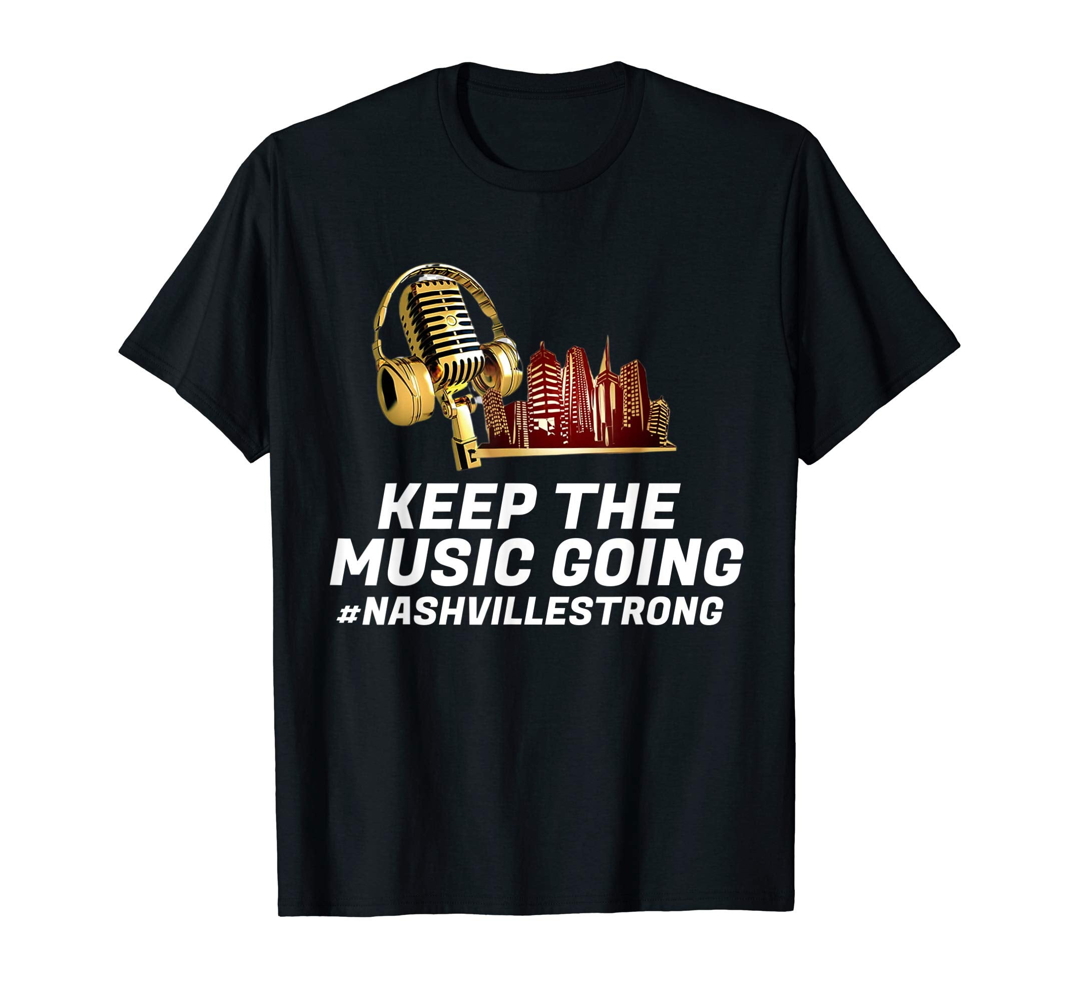 Keep Music Going Nashvillestrong T-Shirt - Custom Art Print for Adults - T-Shirt, Sweatshirt, Hoodie