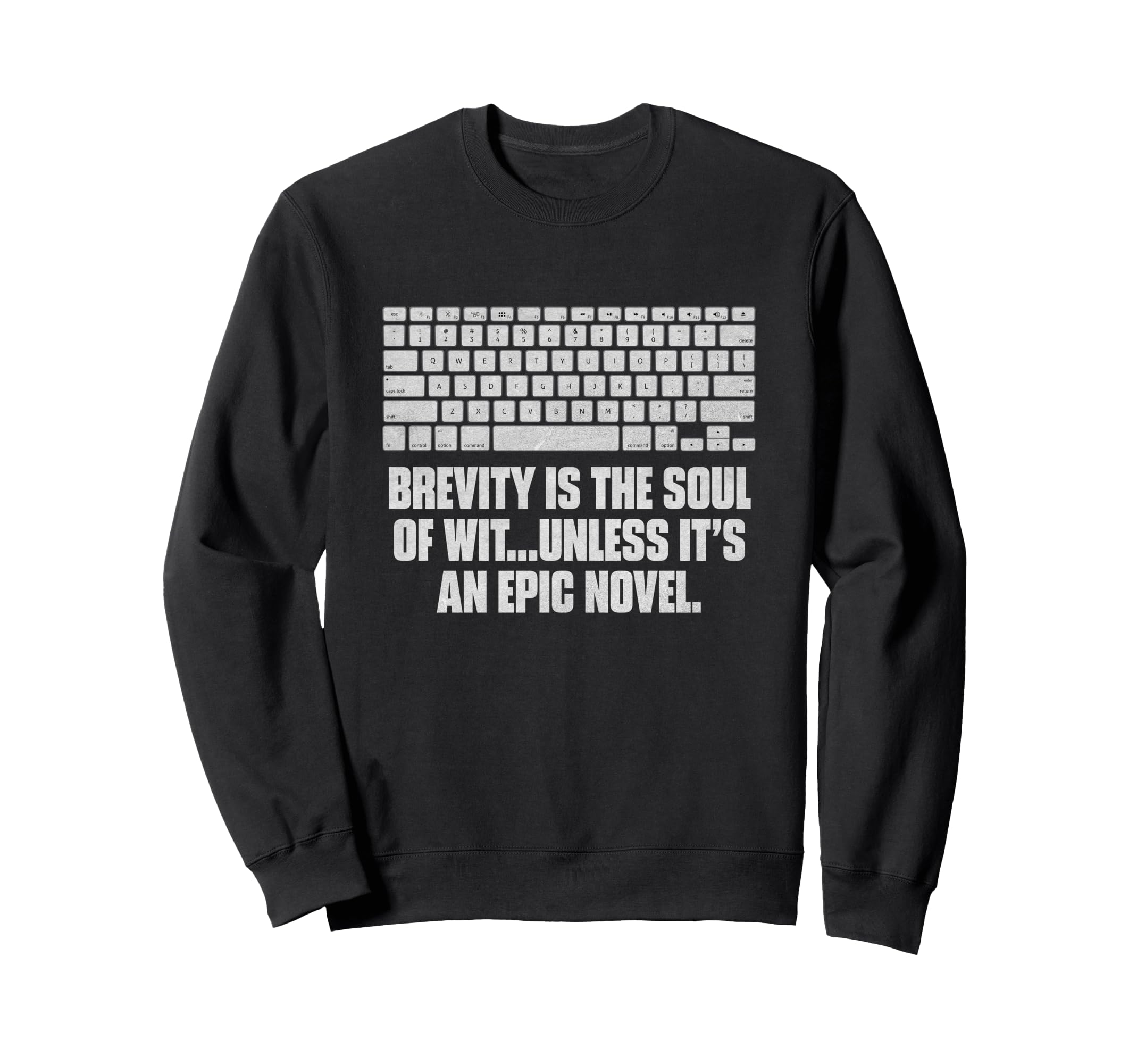 Brevity Is Soul Wit Unless Its Sweatshirt - Casual Everyday Wear Unisex - T-Shirt, Sweatshirt, Hoodie