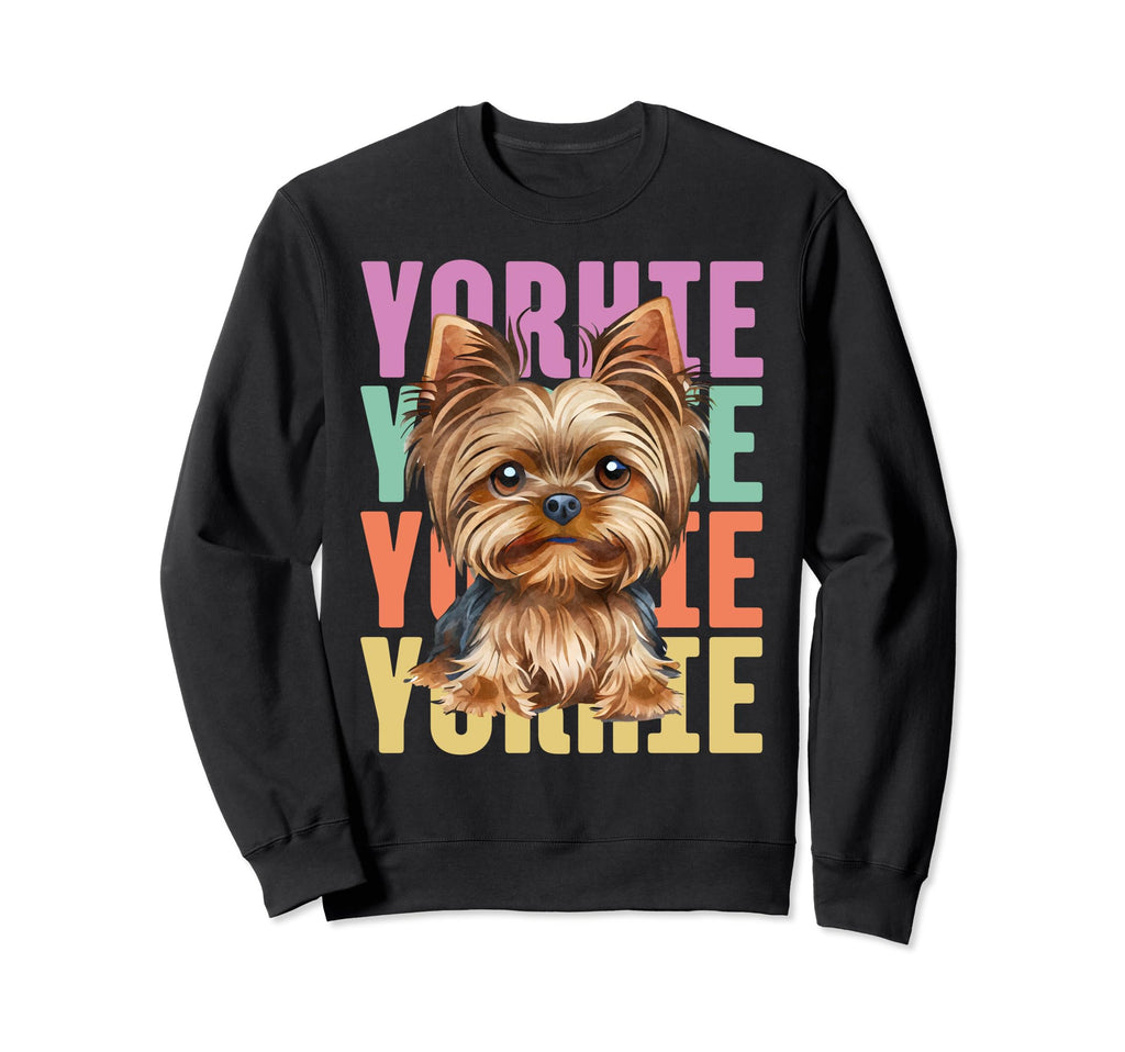 Yorkie Yorkie Yorkie Dog Sweatshirt - Casual Everyday Wear for Adults - T-Shirt, Sweatshirt, Hoodie