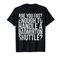 Are You Fast Enough To Handle T-Shirt - Novelty Apparel Men Women - T-Shirt, Sweatshirt, Hoodie