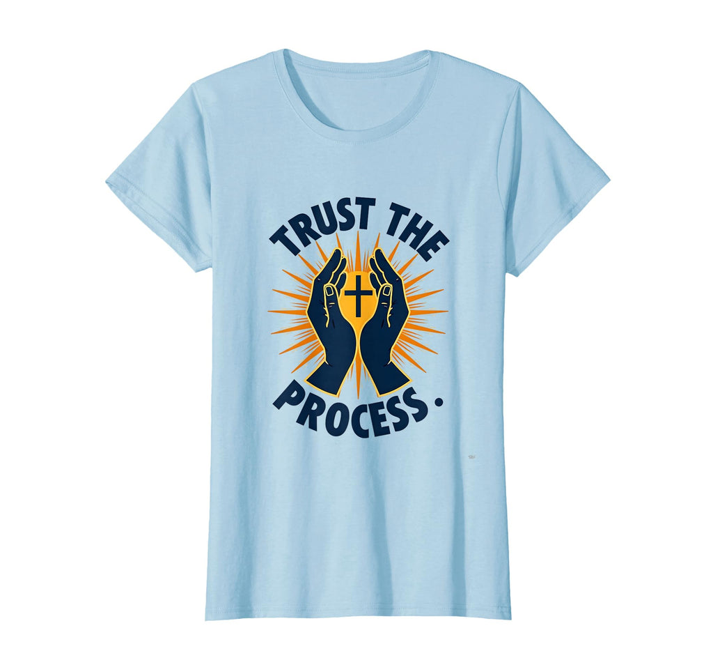 Trust Process Faith Inspirational T-Shirt - Trendy Graphic Unisex - T-Shirt, Sweatshirt, Hoodie