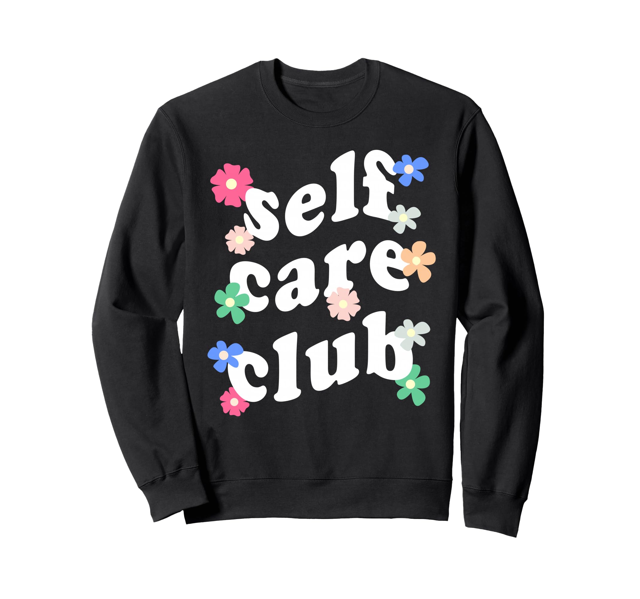 Self Care Club Mental Health Sweatshirt - Aesthetic Graphic for Adults - T-Shirt, Sweatshirt, Hoodie
