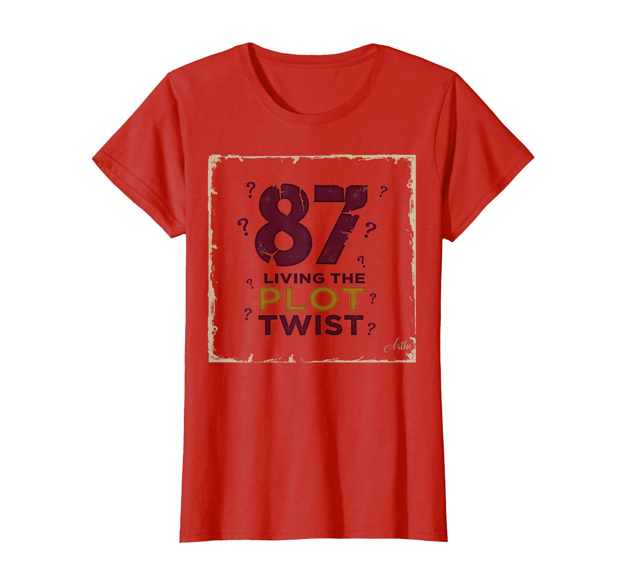 87 And Living Plot Twist Birthday Gift T-Shirt - Graphic Print for Adults - T-Shirt, Sweatshirt, Hoodie