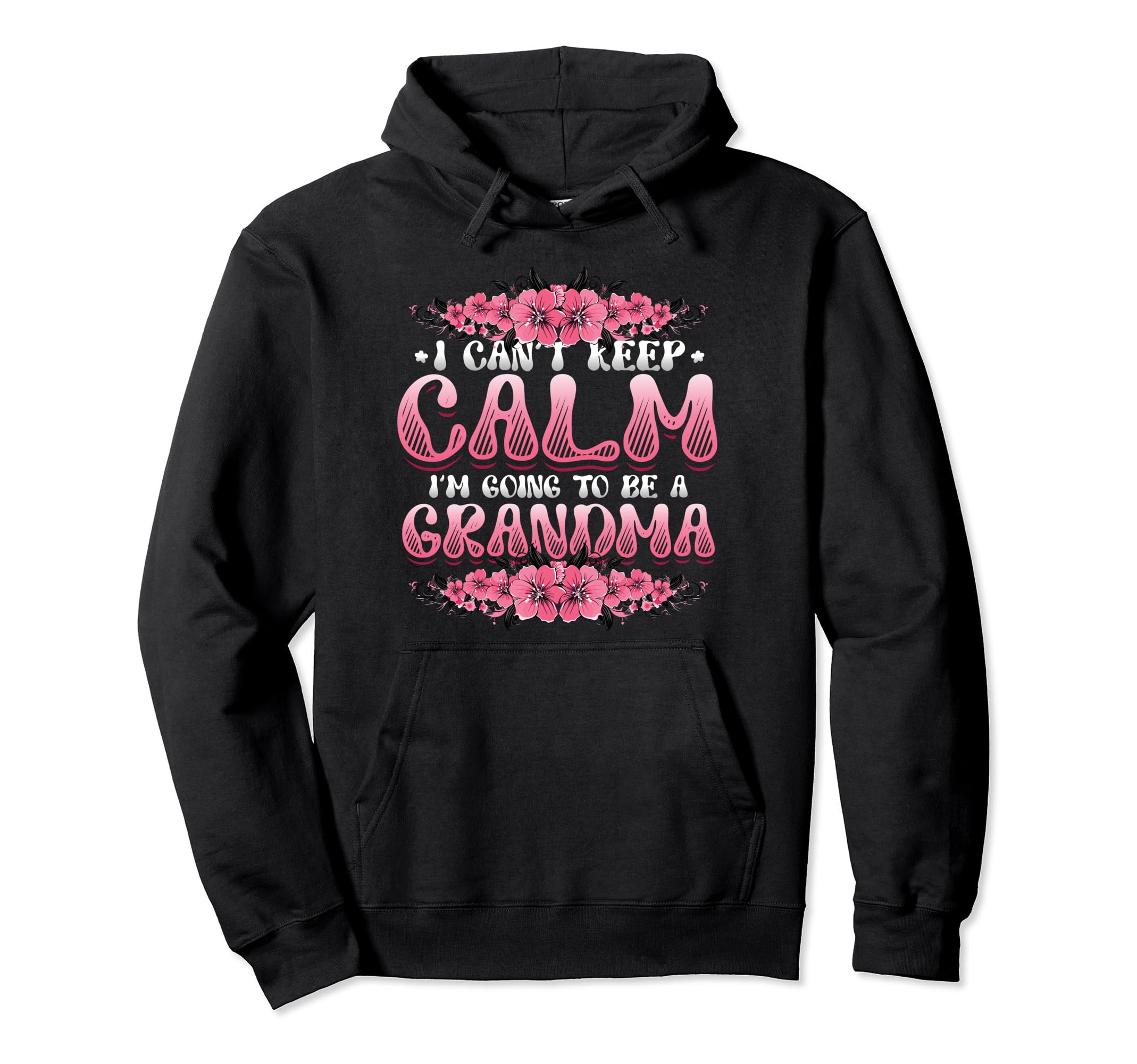 New Grandma I Can T Keep Calm I M Hoodie - Aesthetic Graphic for Adults - T-Shirt, Sweatshirt, Hoodie