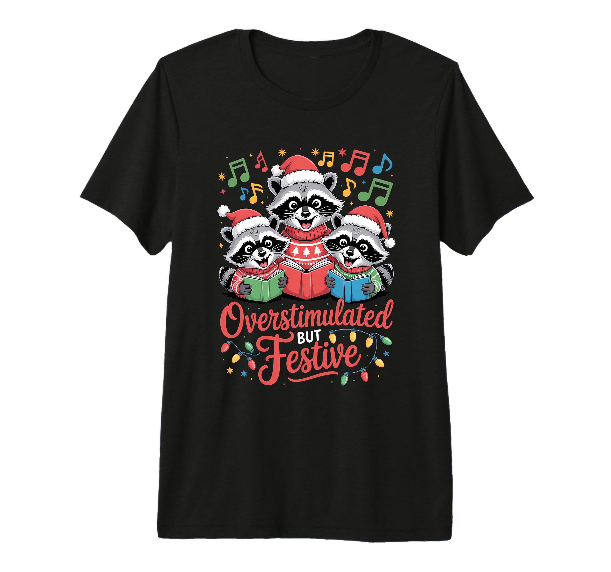 Overstimulated But Festive Raccoon Tri T-Shirt - Fun Novelty Design Unisex - T-Shirt, Sweatshirt, Hoodie