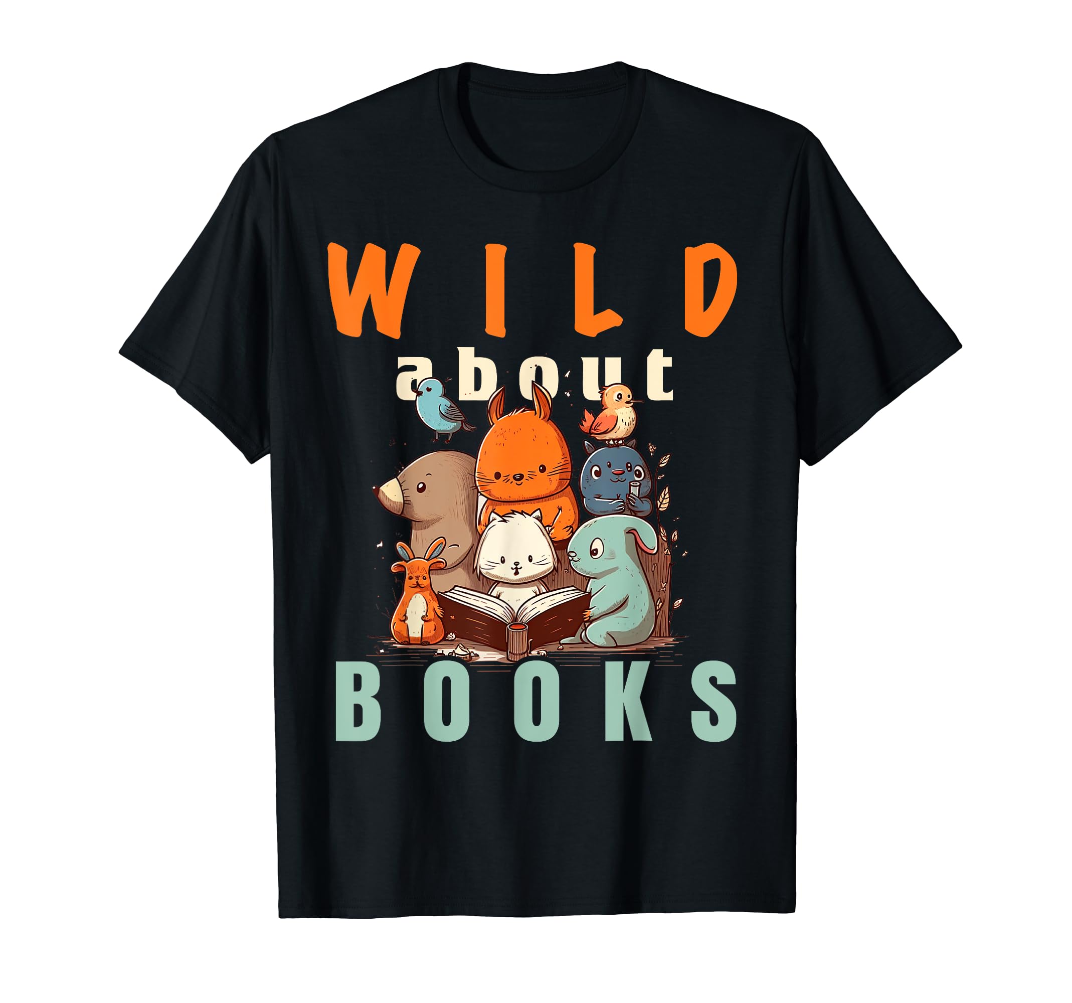 Wild About Reading Love Books Nerd T-Shirt - Trendy Graphic Men Women - T-Shirt, Sweatshirt, Hoodie