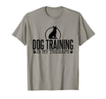 Dog Training Is My Therapy Dog Trainers T-Shirt - Graphic Print Unisex - T-Shirt, Sweatshirt, Hoodie