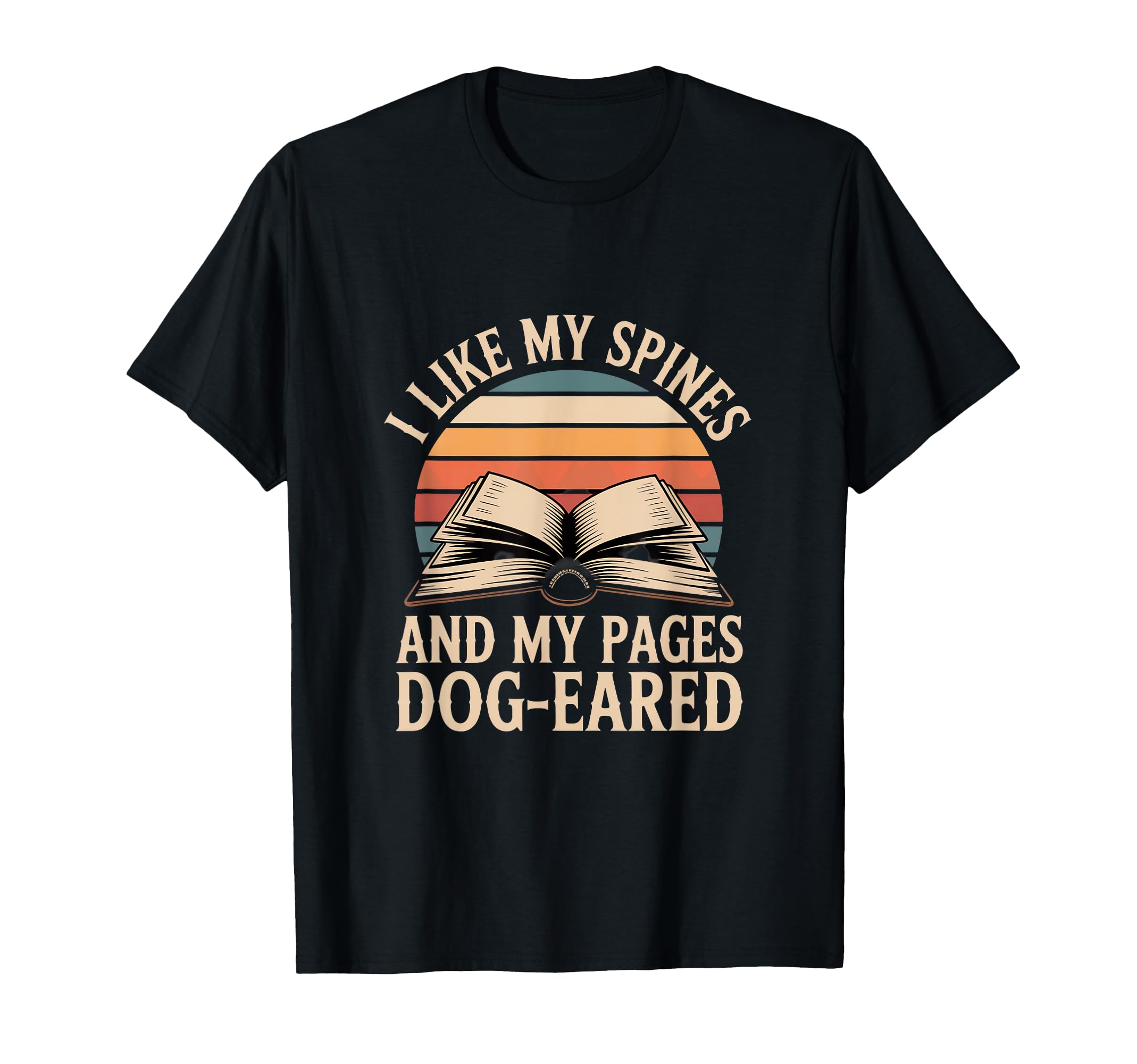I Like My Spines And My Pages Dog Eared T-Shirt - Unique Graphic Unisex - T-Shirt, Sweatshirt, Hoodie
