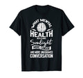 Mental Health Awareness Sunlight Mental T-Shirt - Novelty Apparel Unisex - T-Shirt, Sweatshirt, Hoodie