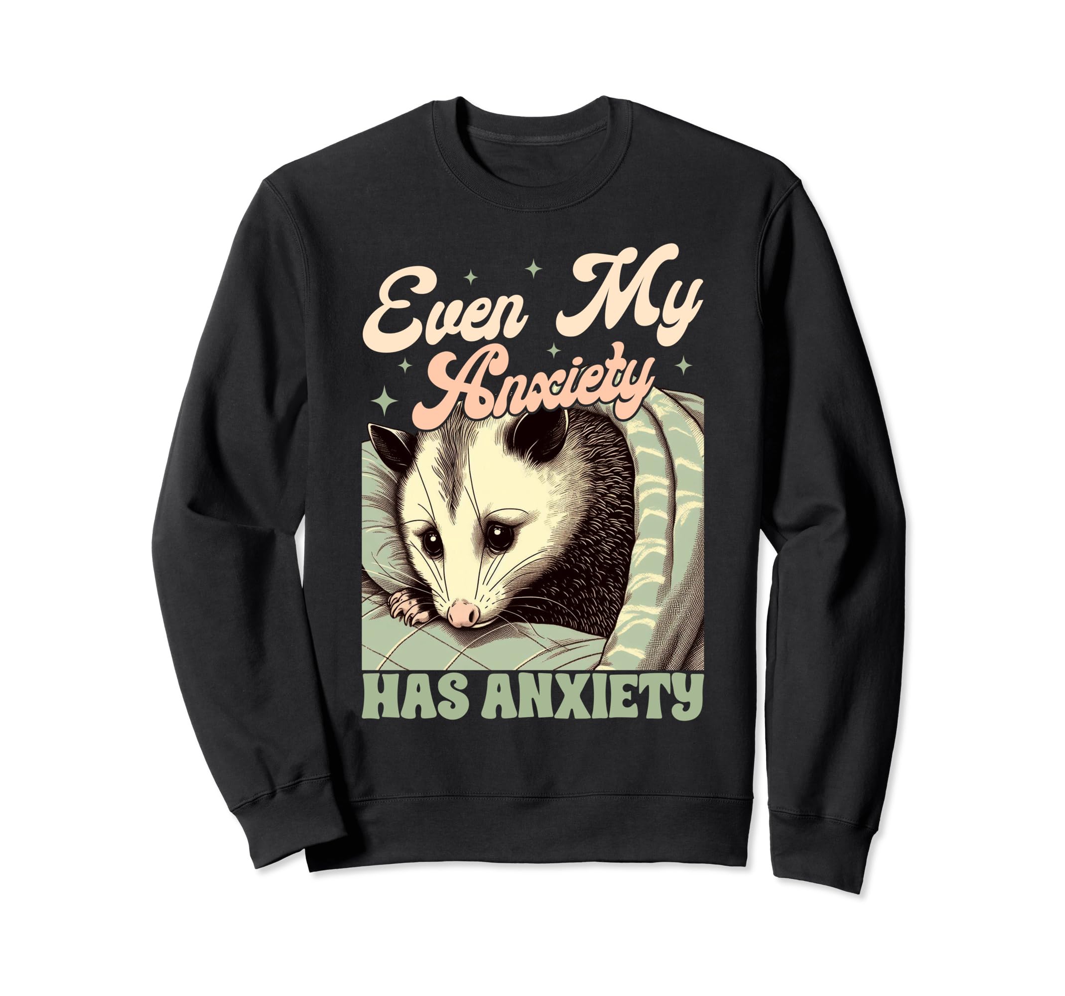 Anxiety Mental Health Opossum Sweatshirt - Casual Everyday Wear Men Women - T-Shirt, Sweatshirt, Hoodie