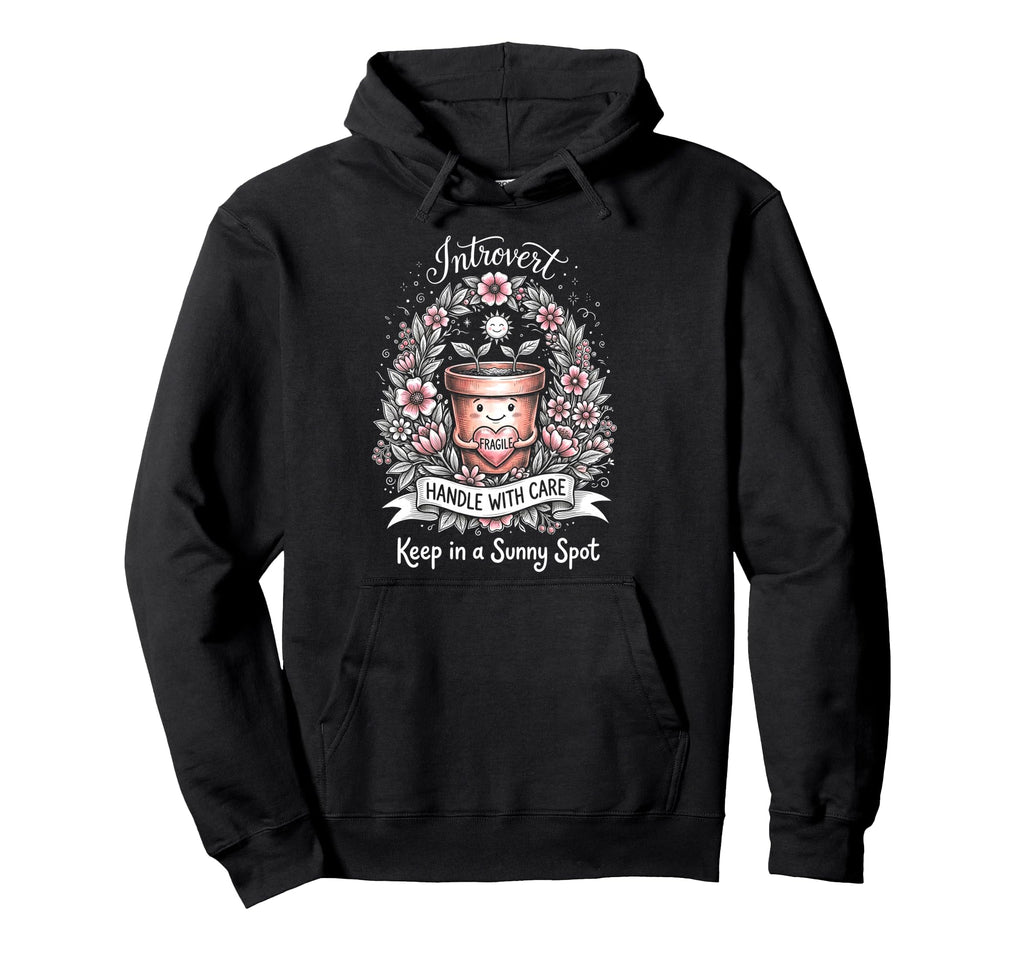 Funny Introvert Fragile Plant Hoodie - Aesthetic Graphic Men Women - T-Shirt, Sweatshirt, Hoodie