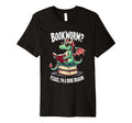 Bookworm Please Im Book Dragon T-Shirt - Custom Art Print Unisex - T-Shirt, Sweatshirt, Hoodie