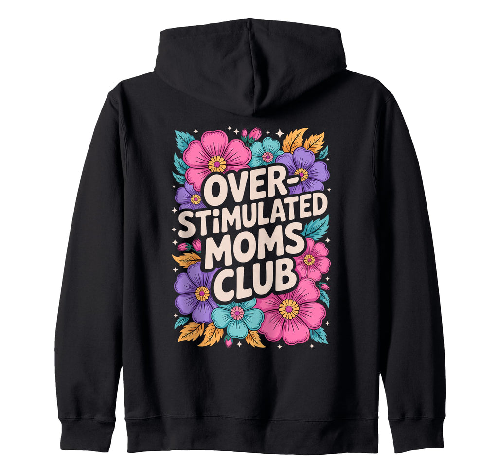 Overstimulated Mom Sarcastic T-Shirt - Fun Novelty Design Men Women - T-Shirt, Sweatshirt, Hoodie
