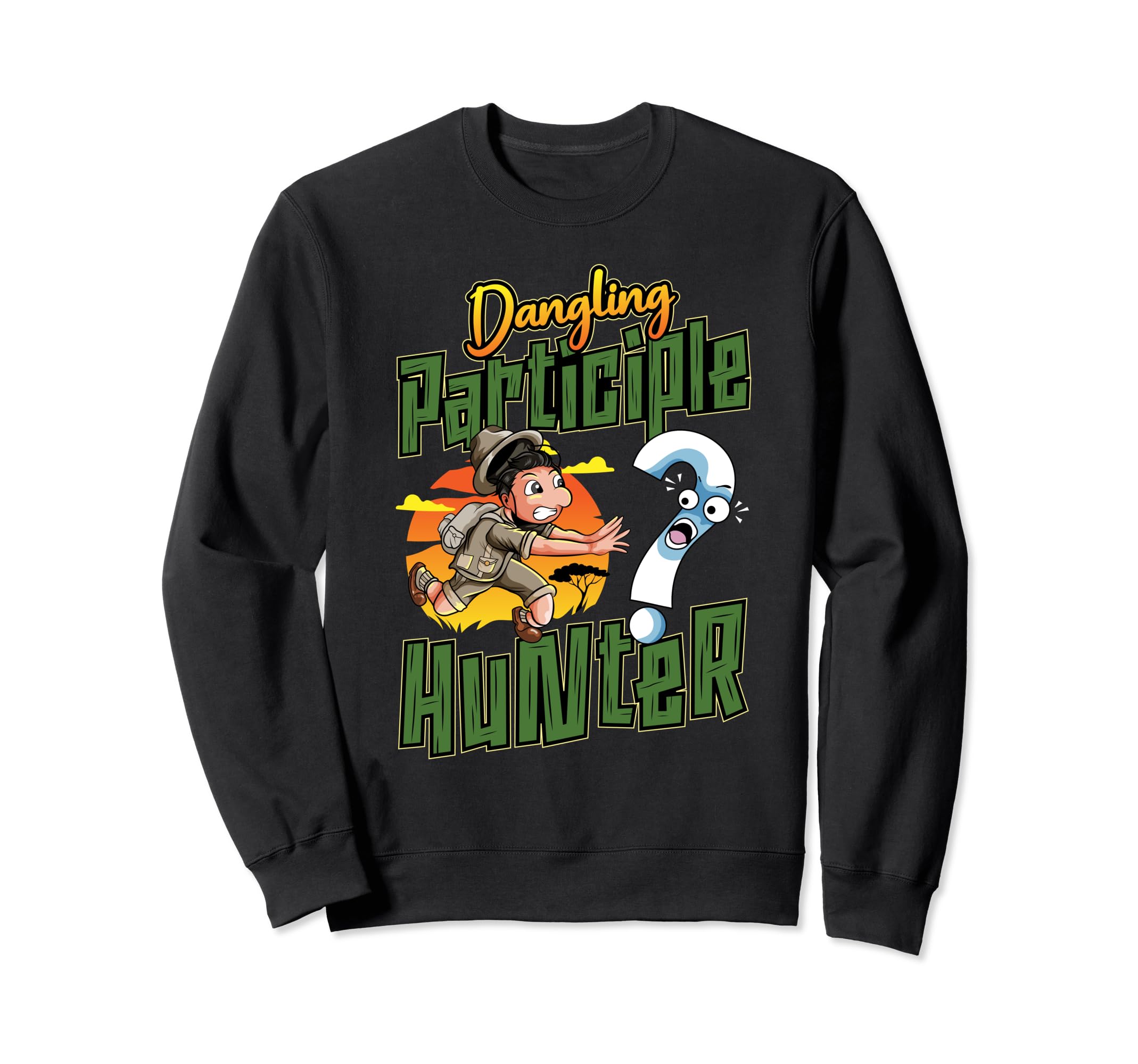 Dangling Participle Hunter English Sweatshirt - Graphic Print for Adults - T-Shirt, Sweatshirt, Hoodie