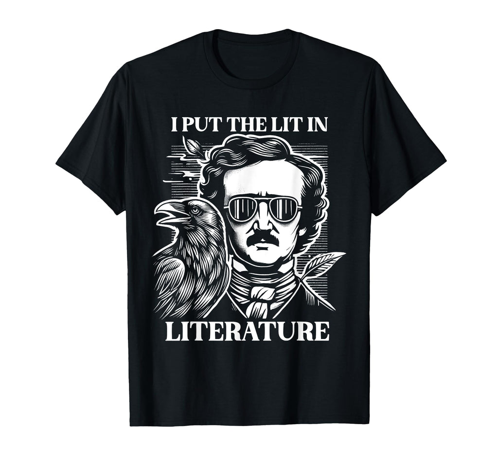 Lit Literature Edgar Allan Poe Writer T-Shirt - Custom Art Print Unisex - T-Shirt, Sweatshirt, Hoodie