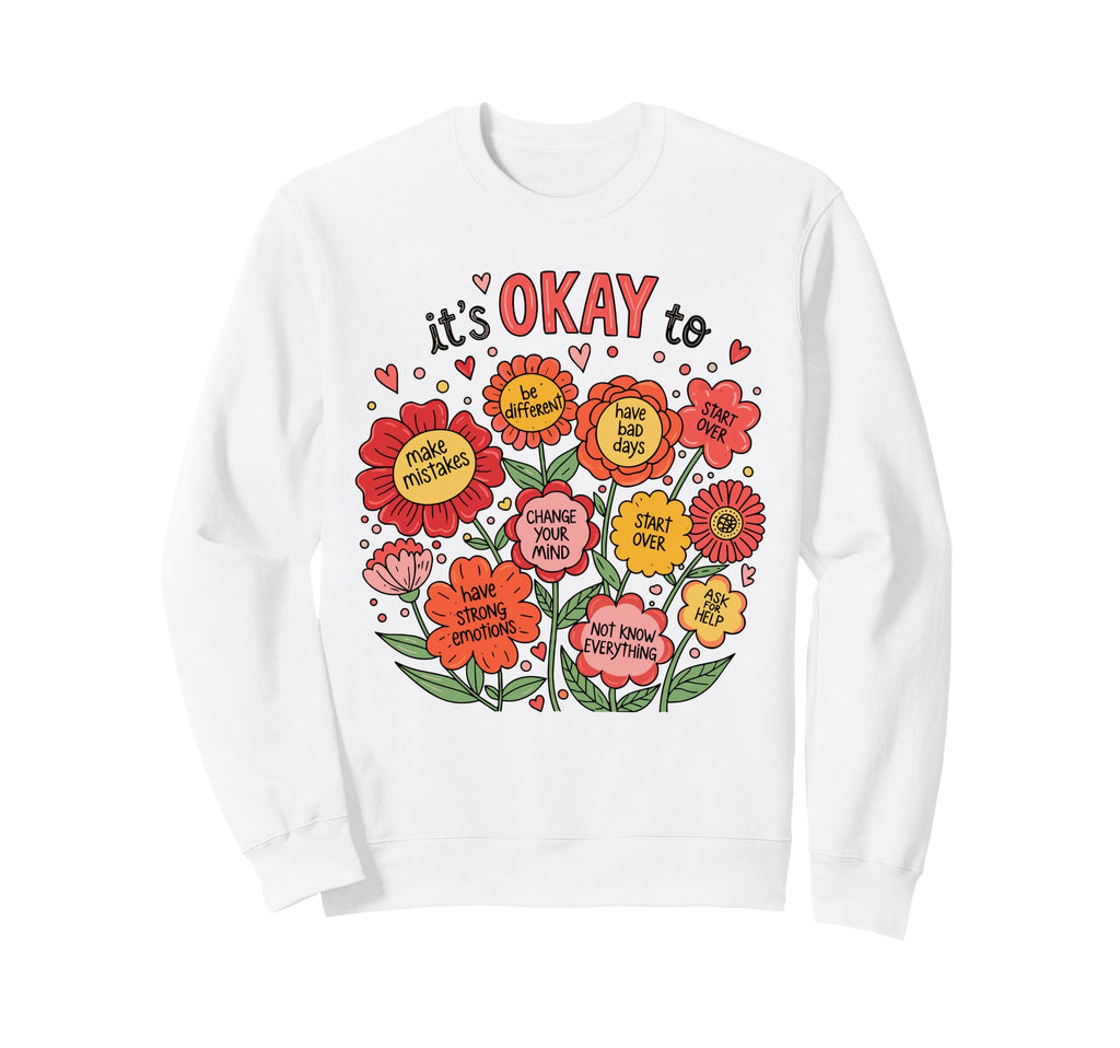 Its Okay To Be Different Positive Sweatshirt - Minimalist Print Unisex - T-Shirt, Sweatshirt, Hoodie