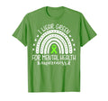 Rainbow I Wear Green Mental Health T-Shirt - Trendy Graphic Men Women - T-Shirt, Sweatshirt, Hoodie