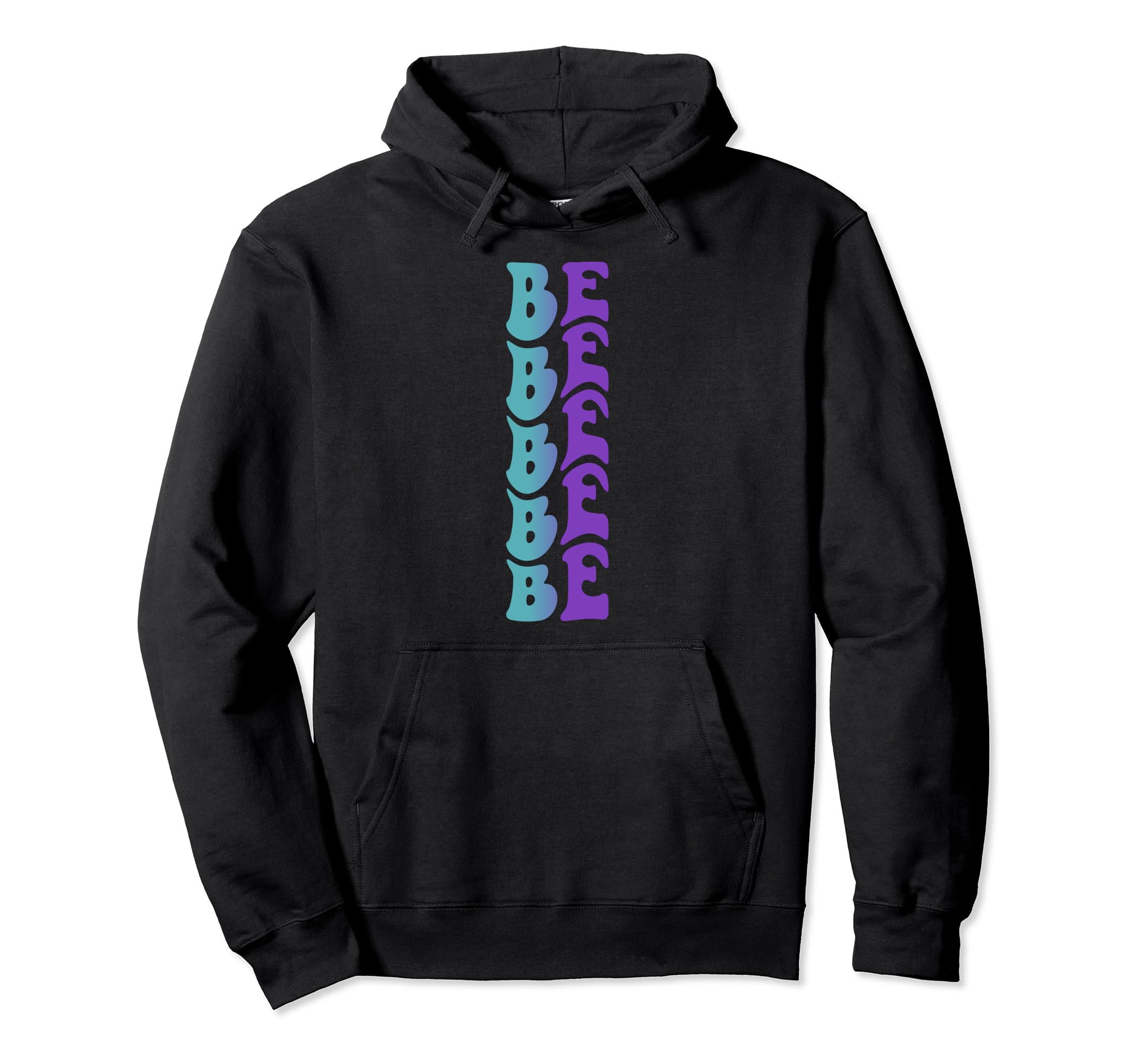 Be Mental Health Awareness Hoodie - Casual Everyday Wear Men Women - T-Shirt, Sweatshirt, Hoodie