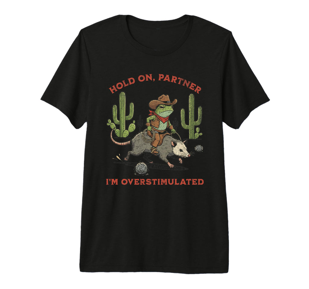 Hold Partner Im Overstimulated Tri Blend T-Shirt - Graphic Print Men Women - T-Shirt, Sweatshirt, Hoodie