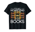 Its Not Hoarding If Its Books T-Shirt - Casual Everyday Wear Men Women - T-Shirt, Sweatshirt, Hoodie