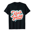 Keep Going Self Love Motivational T-Shirt - Aesthetic Graphic Men Women - T-Shirt, Sweatshirt, Hoodie