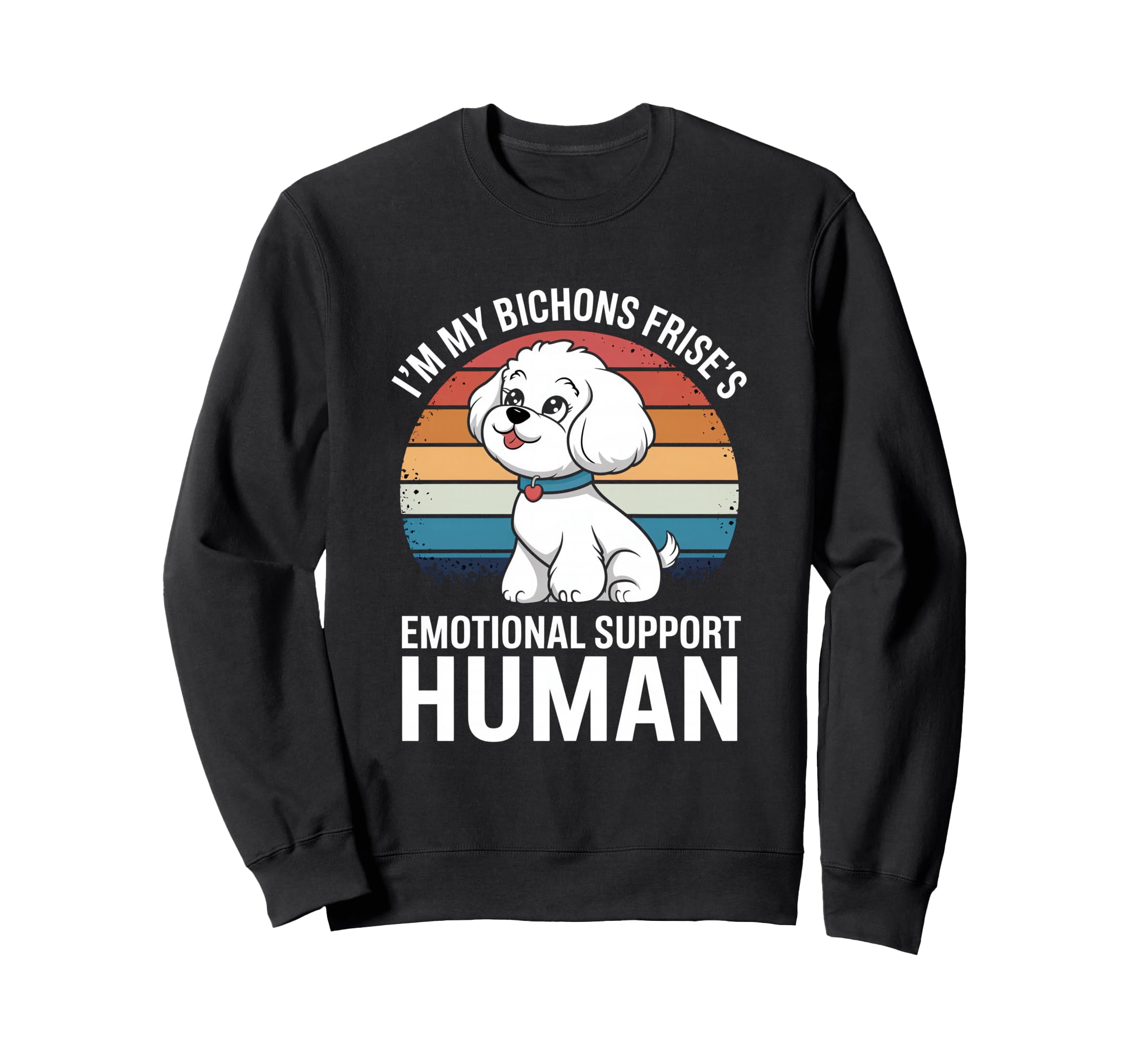 Im My Bichon Fris S Dog Breed Sweatshirt - Novelty Apparel for Adults - T-Shirt, Sweatshirt, Hoodie