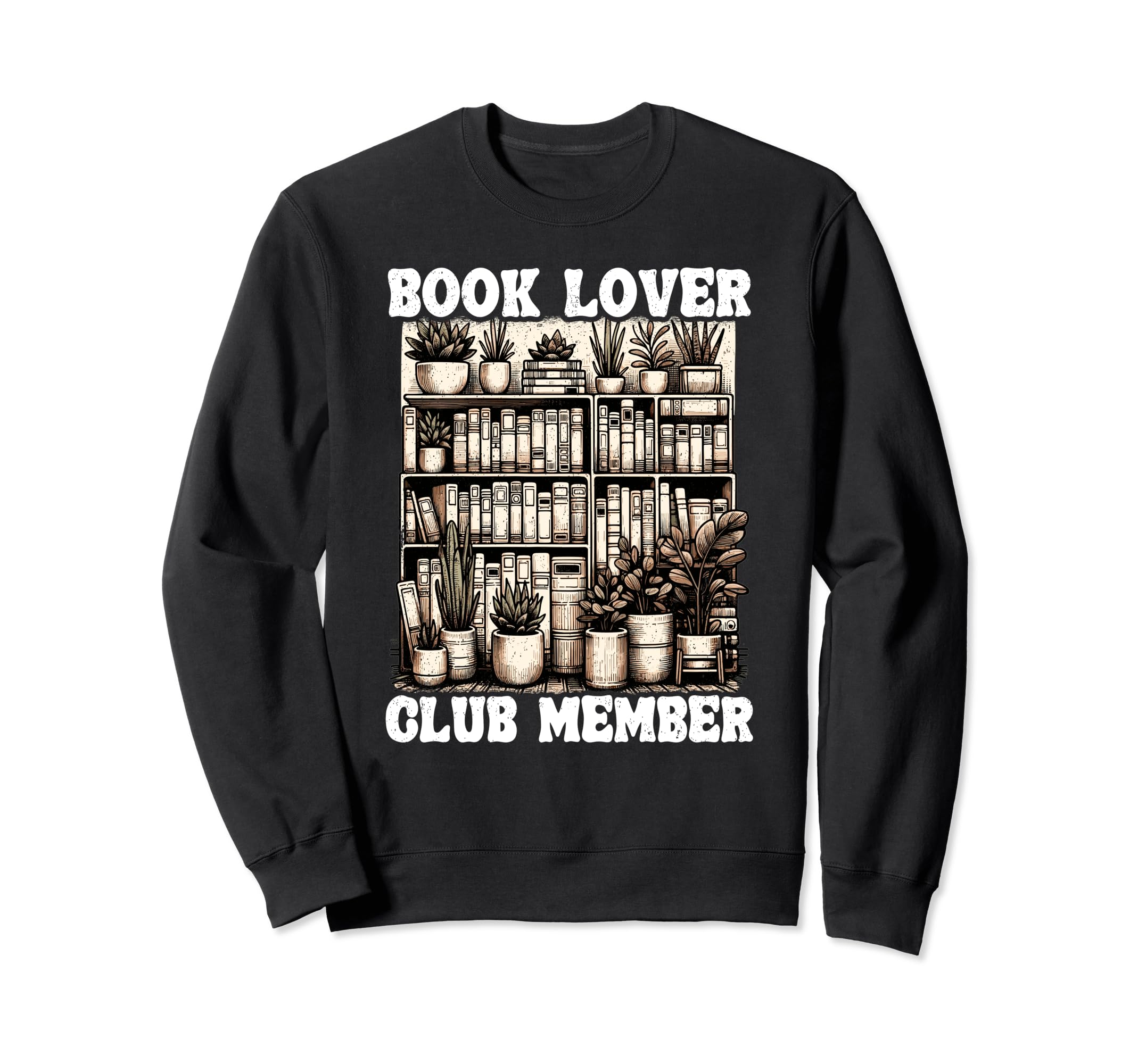 Book Lover Club Member Bookworm Sweatshirt - Custom Art Print for Adults - T-Shirt, Sweatshirt, Hoodie