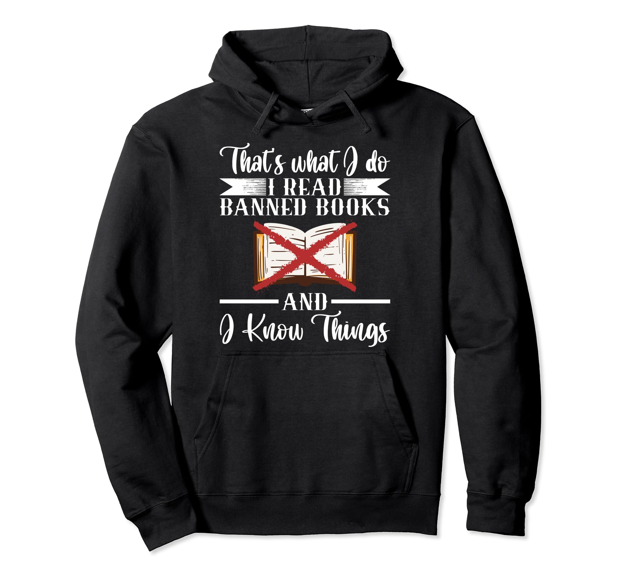 Thats What I Do I Read Banned Books Hoodie - Novelty Apparel for Adults - T-Shirt, Sweatshirt, Hoodie