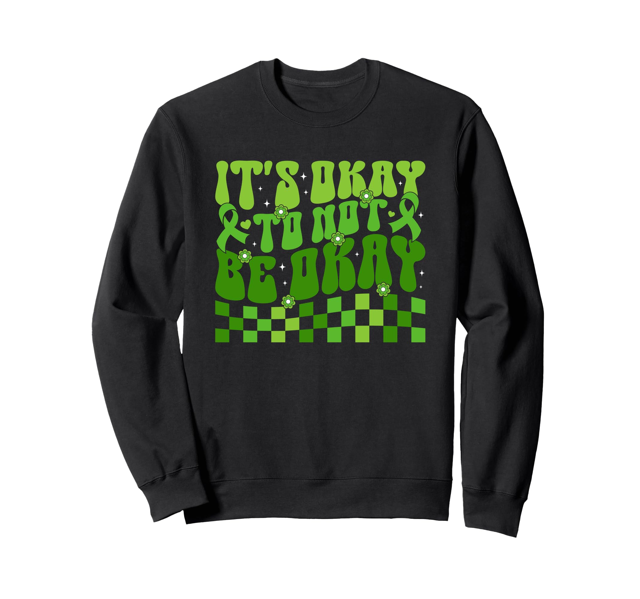 Its Okay To Not Be Okay Mental Health Sweatshirt - Novelty Apparel Unisex - T-Shirt, Sweatshirt, Hoodie